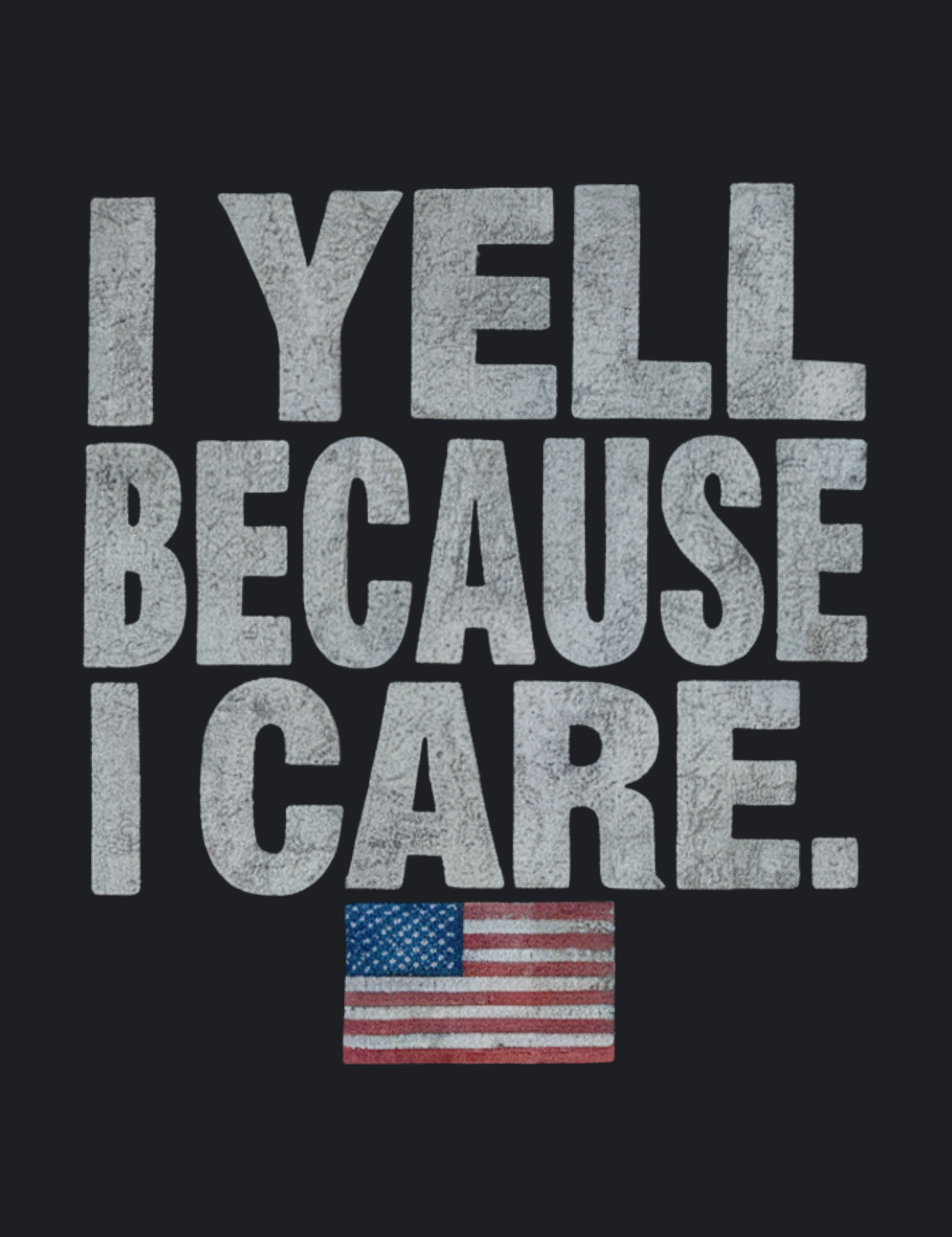 I Yell Because I Care Unisex Sweatshirt