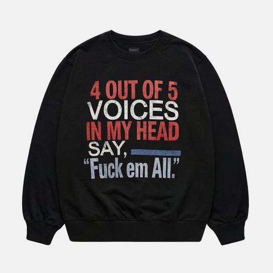 4 Out Of 5 Voices Sweatshirt