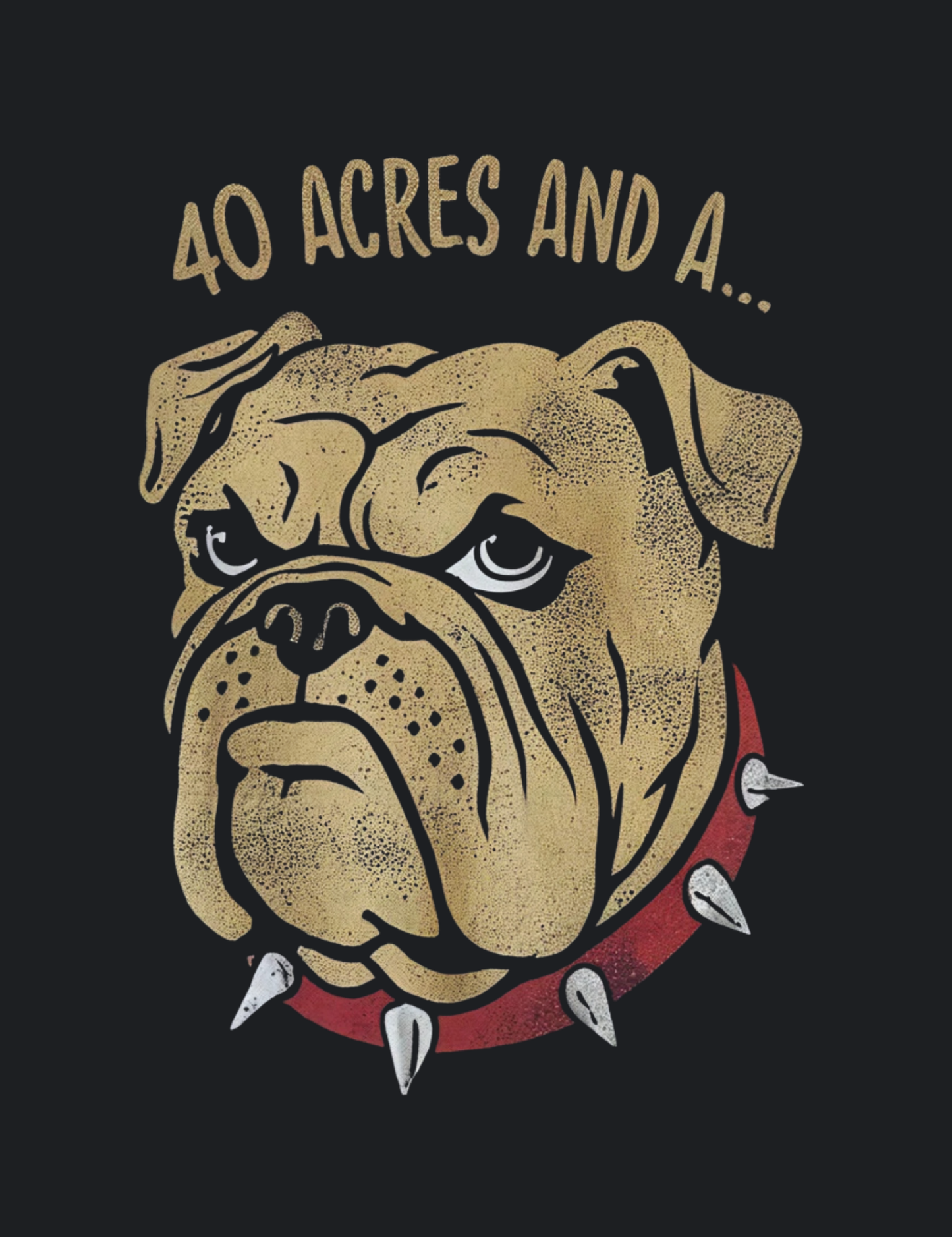 40 Acres And A Bulldog Unisex Sweatshirt