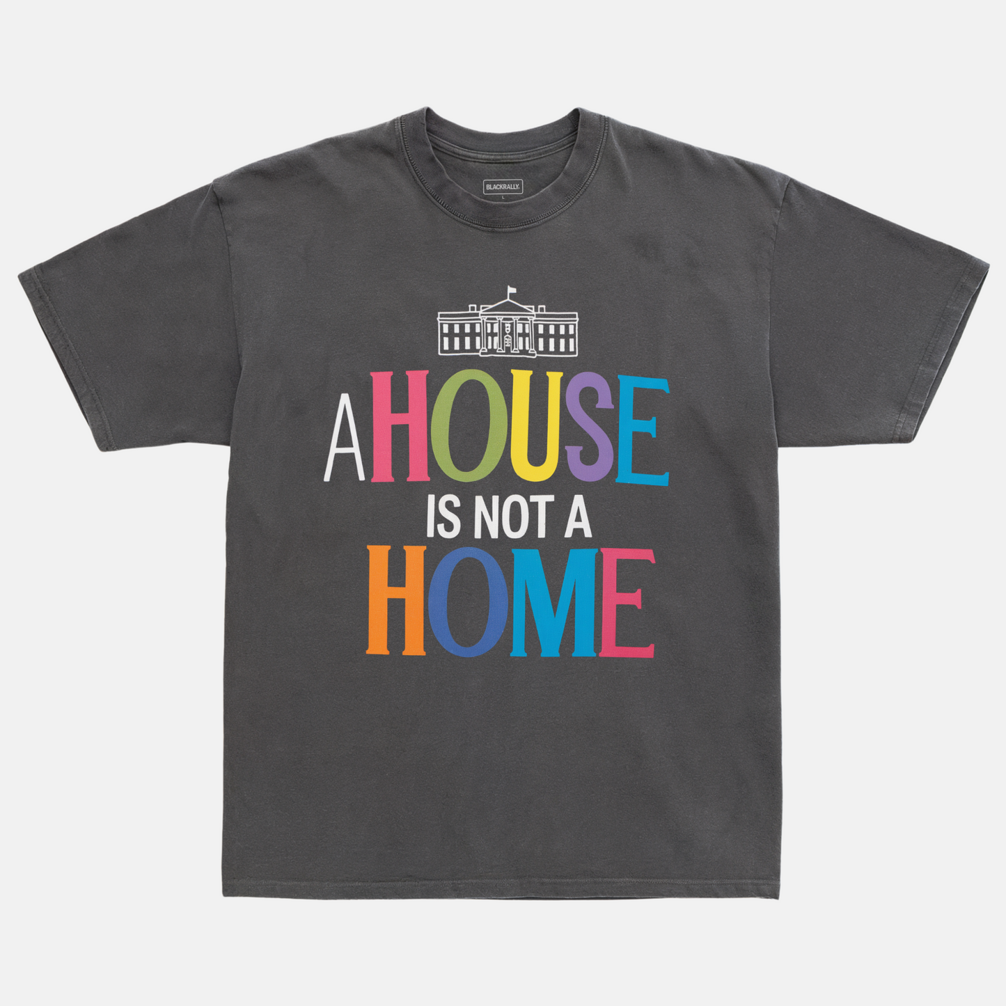 A House Is Not A Home Tee
