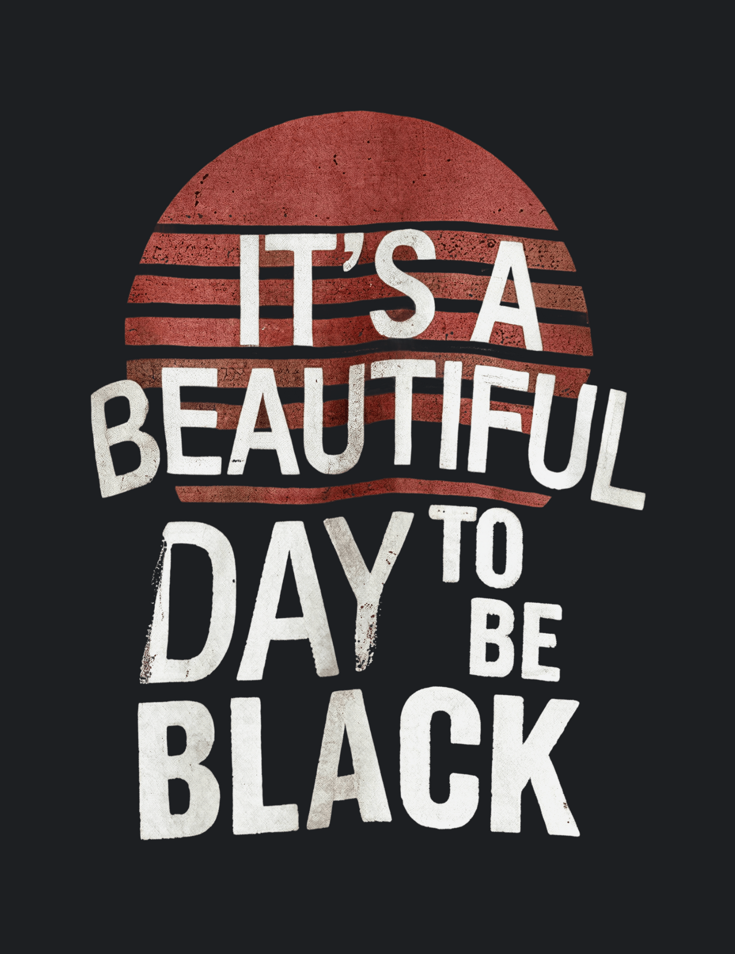 Beautiful Day To Be Black Graphic Tee