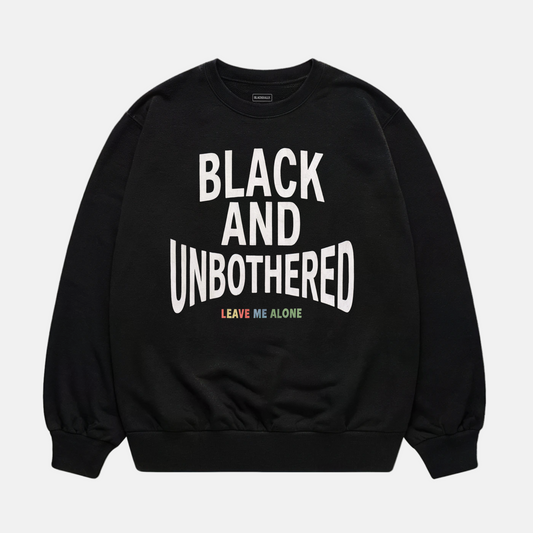 Black And Unbothered Sweatshirt