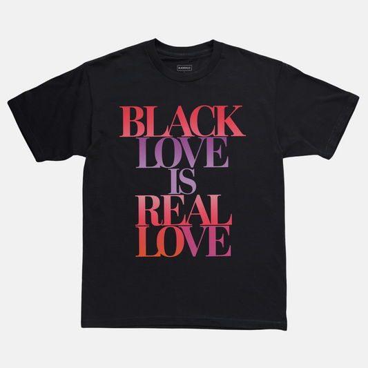 Black Love Is Real Love Tee