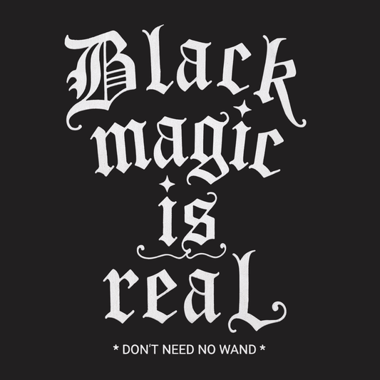 Black Magic Is Real Tee