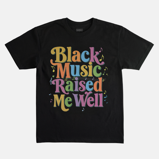 Black Music Raised Me Tee