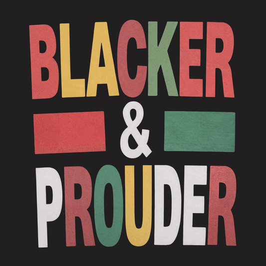 Blacker & Prouder Sweatshirt