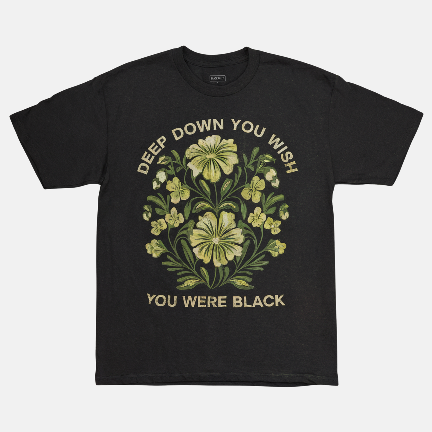 Deep Down You Wish Tee