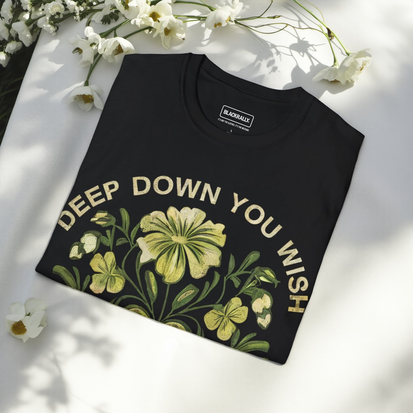 Deep Down You Wish Tee