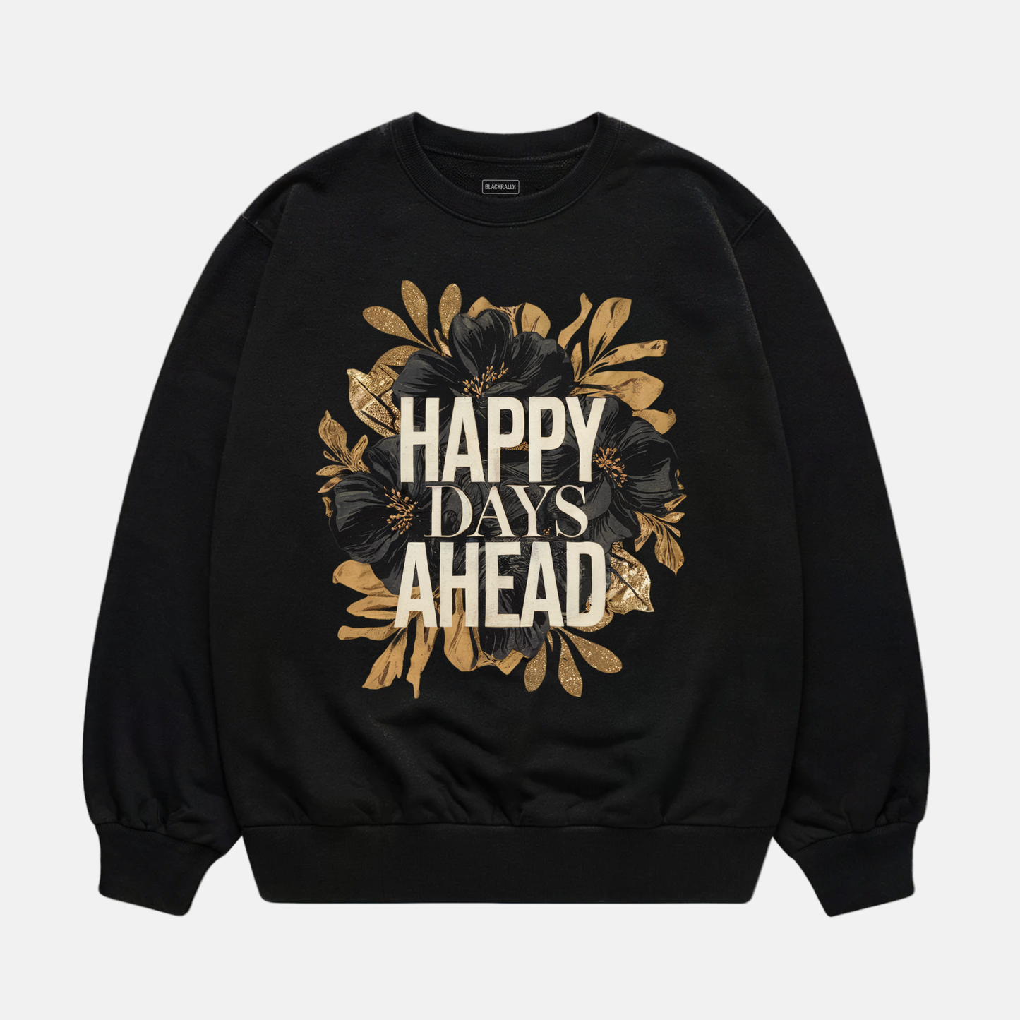 Happy Days Ahead Sweatshirt
