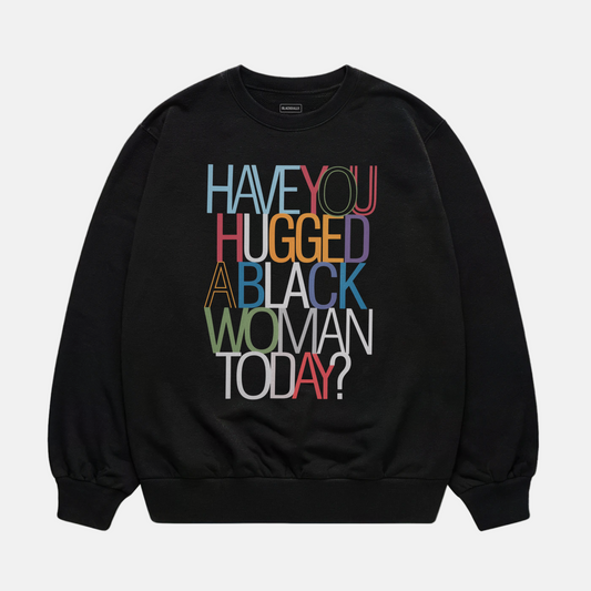 Hugged A Black Woman Sweatshirt