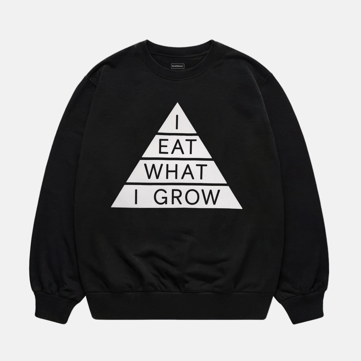 I Eat What I Grow Sweatshirt
