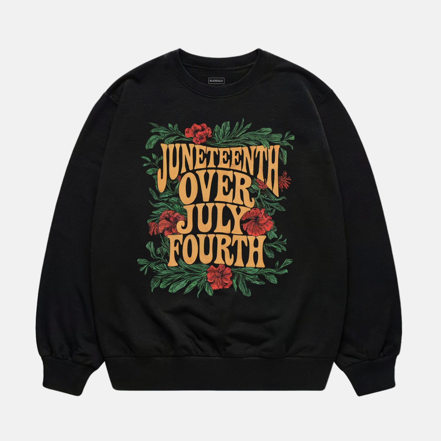Juneteenth Over July Fourth Sweatshirt
