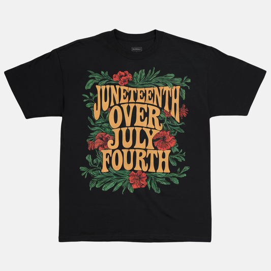 Juneteenth Over July Fourth Tee