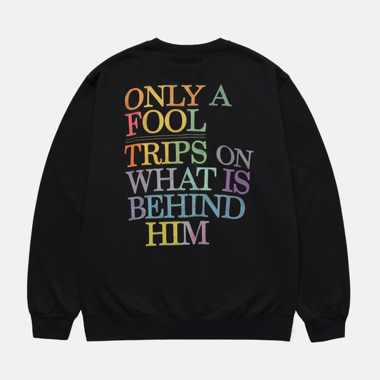 Only A Fool Sweatshirt
