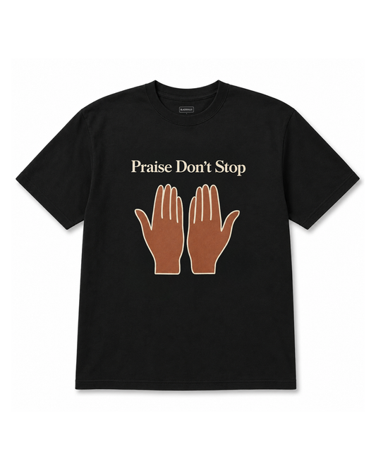 Praise Don’t Stop Tee
