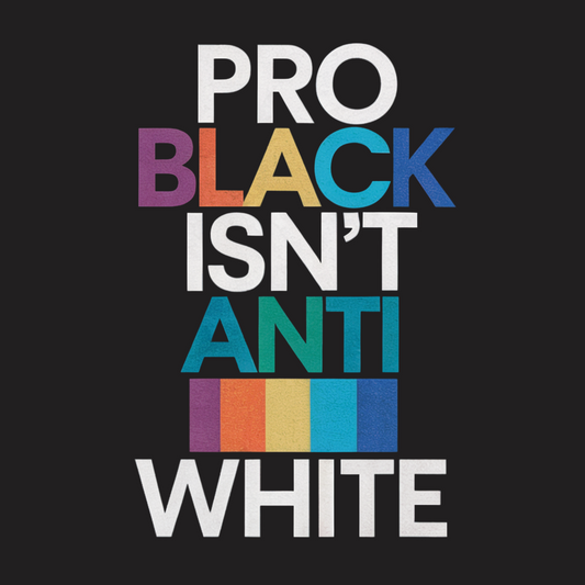 Pro Black Isn’t Anti White Tee