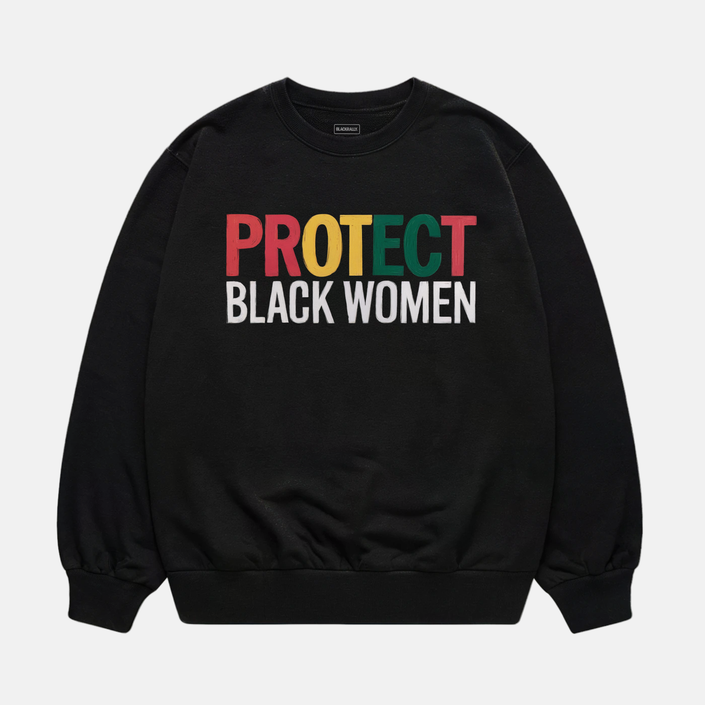 Protect Black Women Sweatshirt