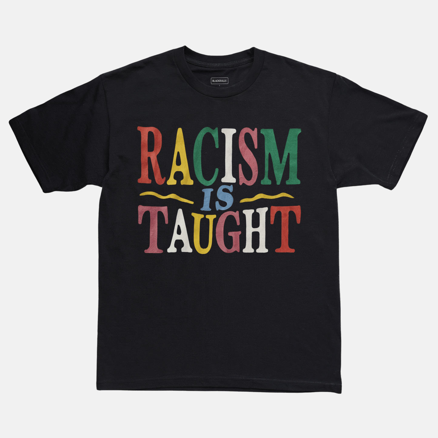 Racism Is Taught Tee