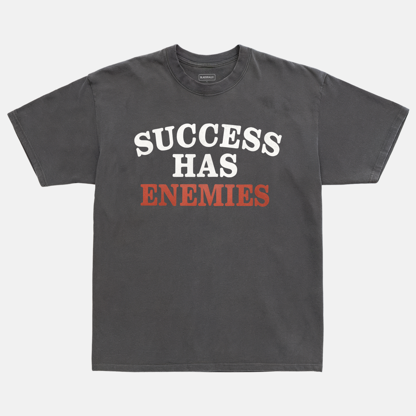 Success Has Enemies Tee
