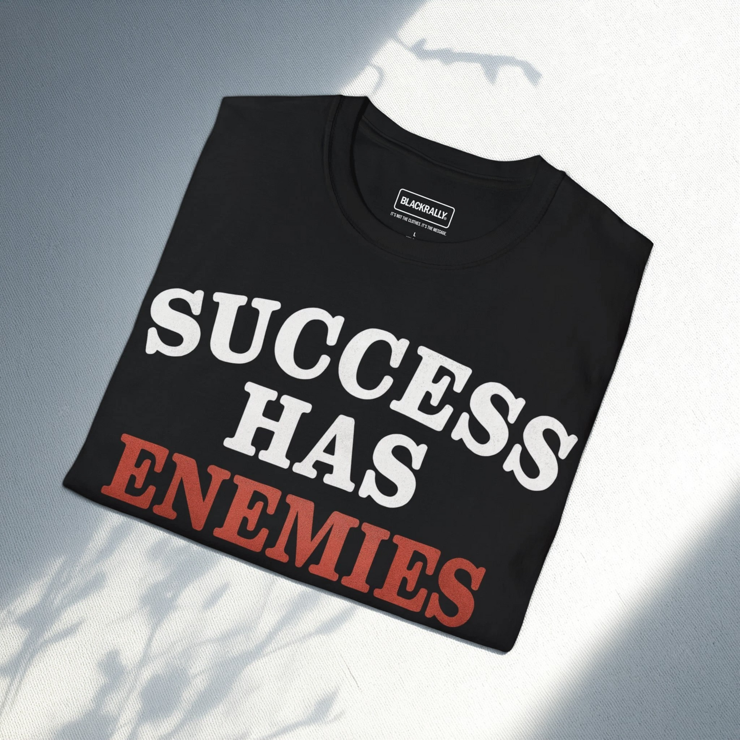 Success Has Enemies Tee