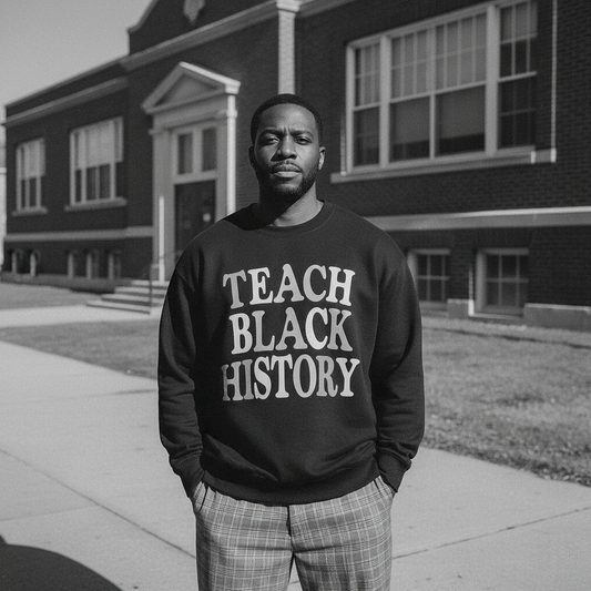 Teach Black History Sweatshirt