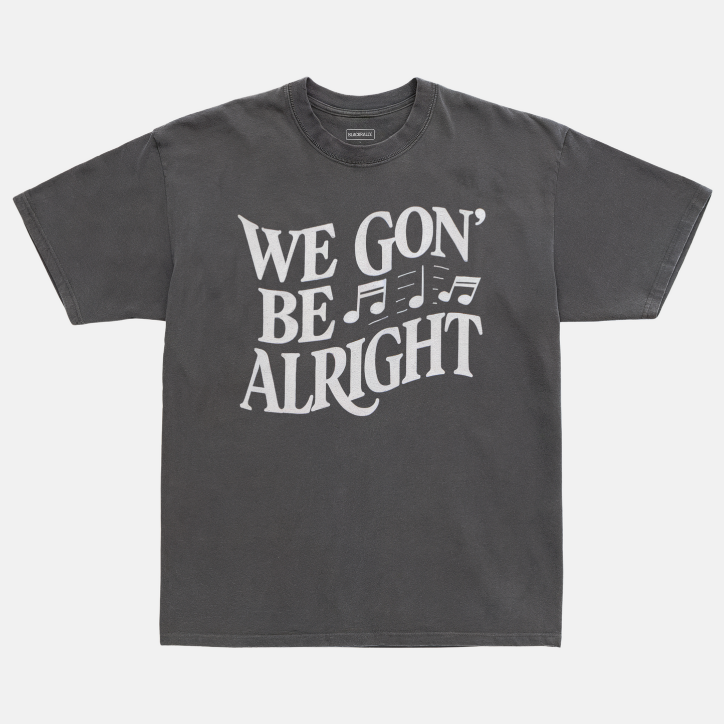 We Gon' Be Alright Tee