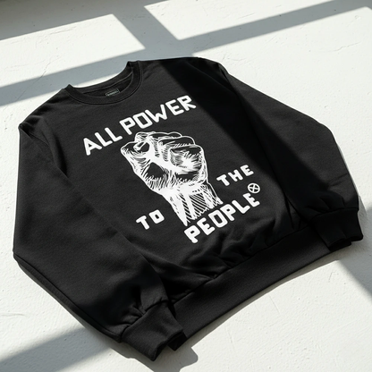 All Power To The People Sweatshirt