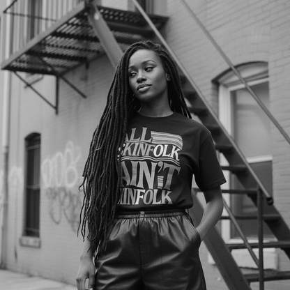 All Skinfolk Ain’t Kinfolk Tee