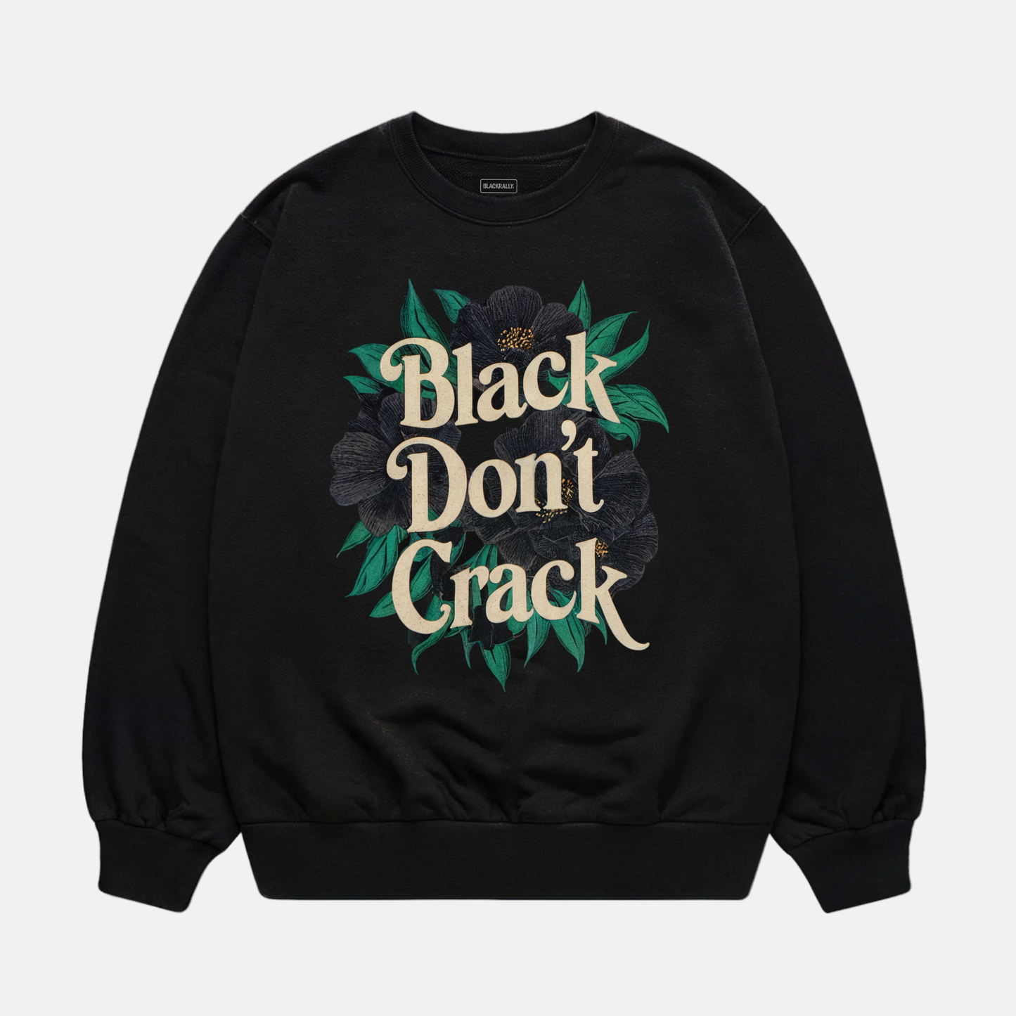 Black Don't Crack Sweatshirt
