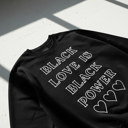 Black Love Is Black Power Sweatshirt
