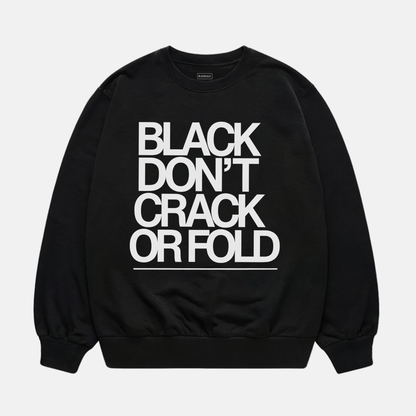 Black Don't Crack Sweatshirt