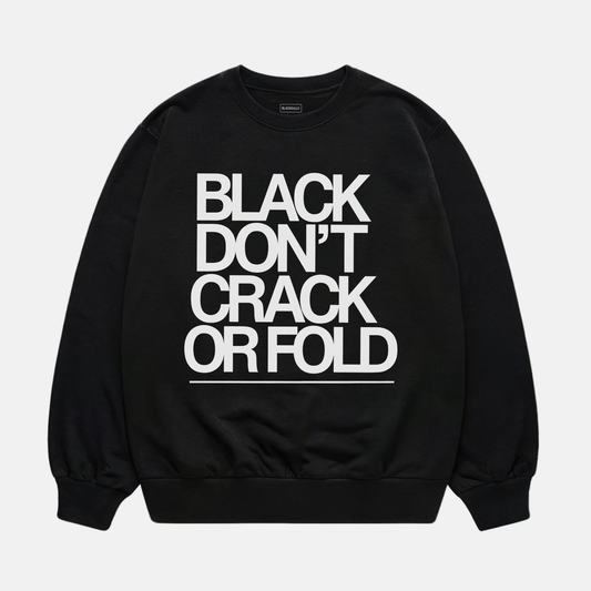 Black Don't Crack Sweatshirt