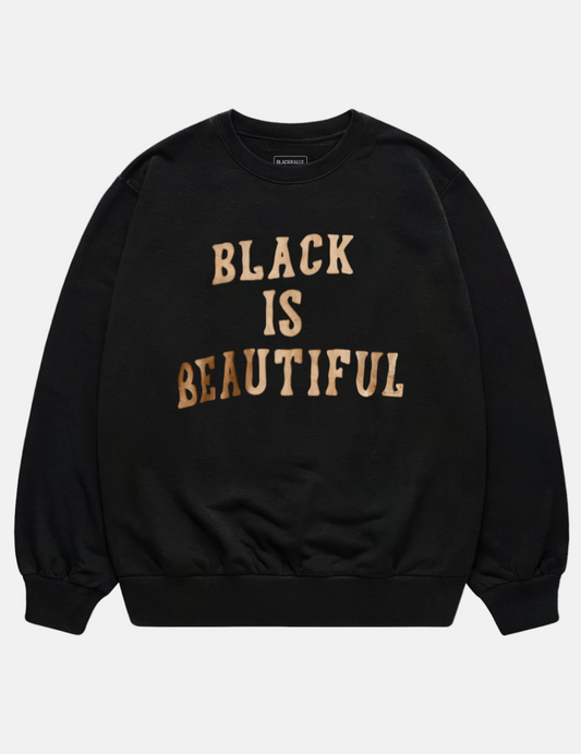 Black Is Beautiful Unisex Sweatshirt
