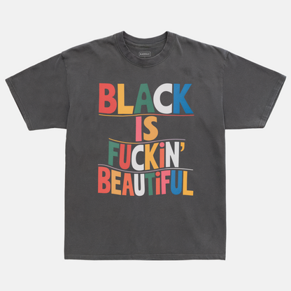 Black Is Fuckin Beautiful Tee