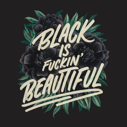 Black Is Fuckin Beautiful Sweatshirt