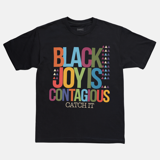 Black Joy Is Contagious Tee