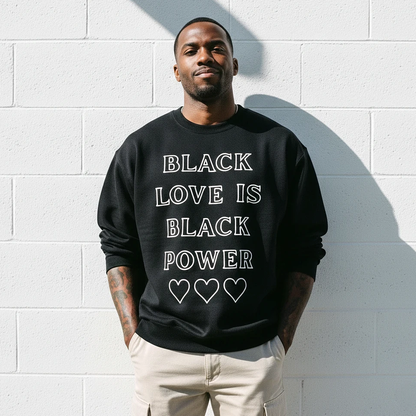 Black Love Is Black Power Sweatshirt