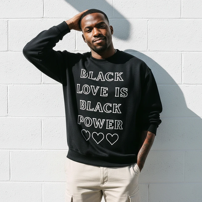Black Love Is Black Power Sweatshirt