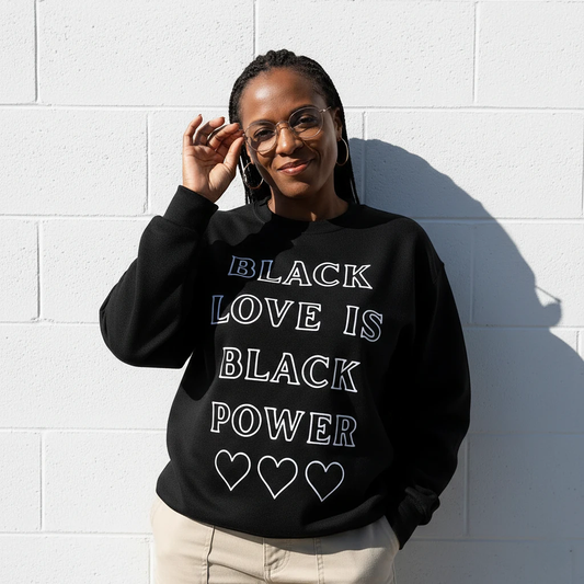 Black Love Is Black Power Sweatshirt