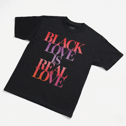 Black Love Is Real Love Tee