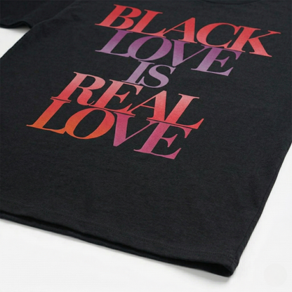 Black Love Is Real Love Tee