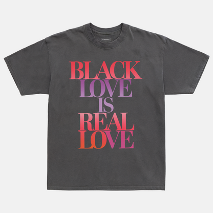Black Love Is Real Love Tee