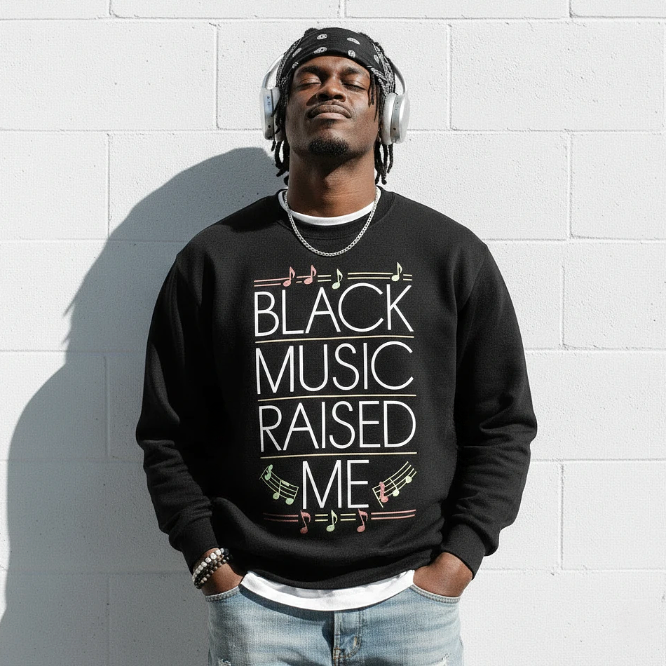 Black Music Raised Me Sweatshirt