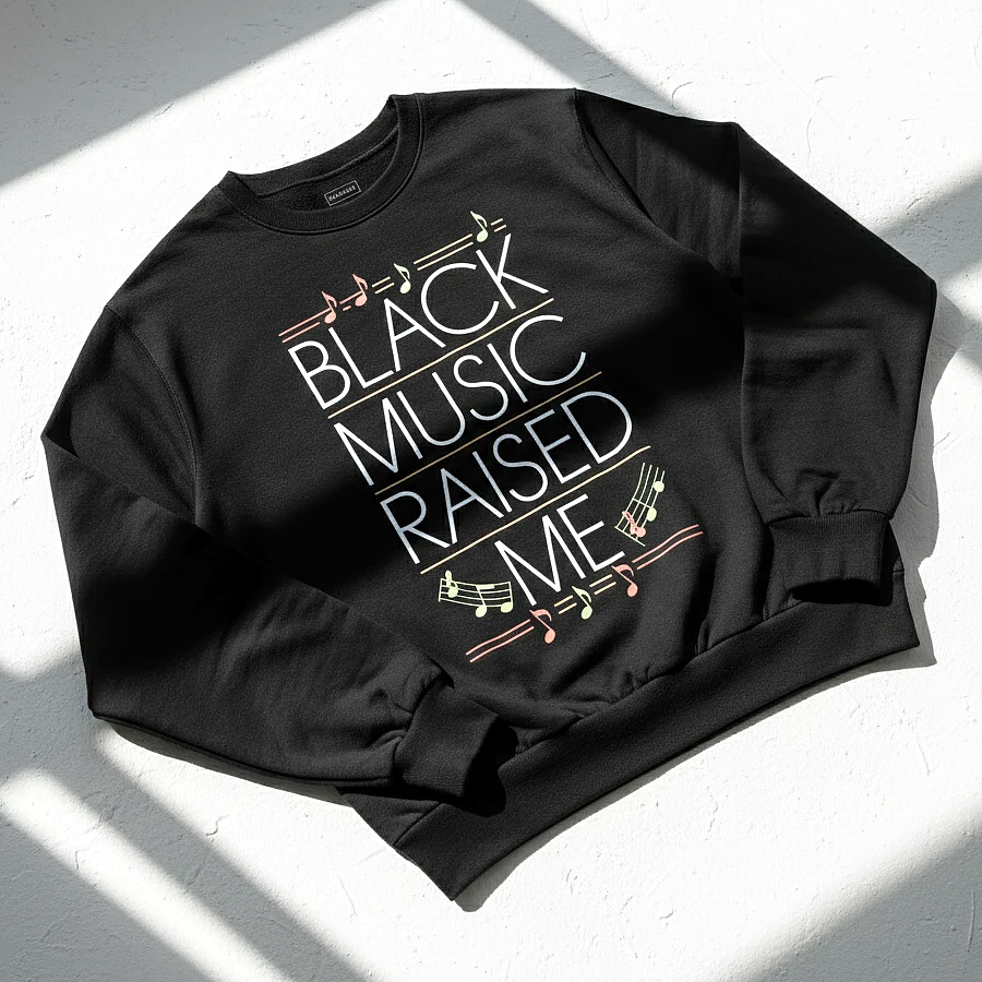 Black Music Raised Me Sweatshirt