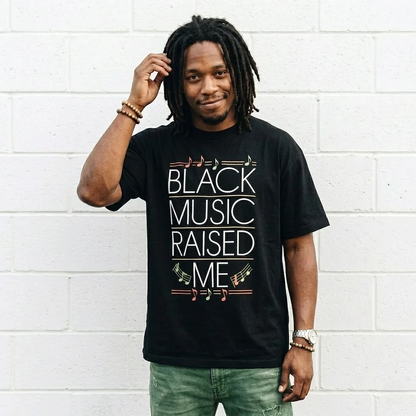 Black Music Raised Me Tee