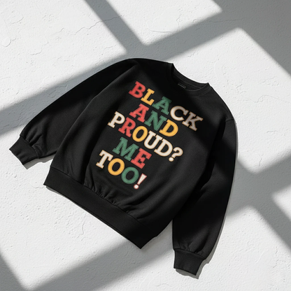 Black And Proud Sweatshirt