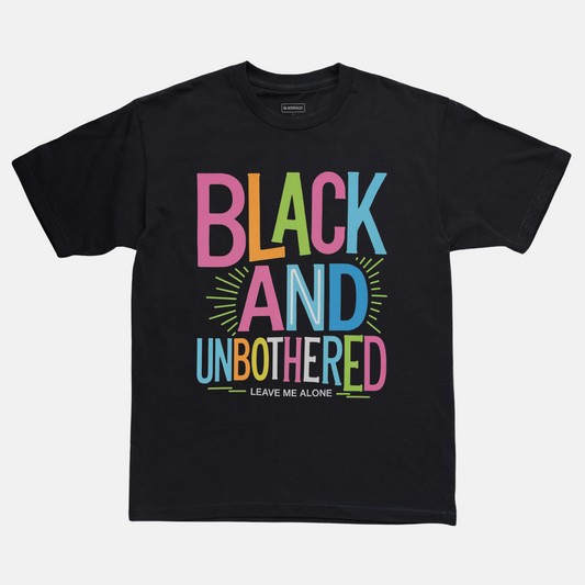 Black And Unbothered Tee