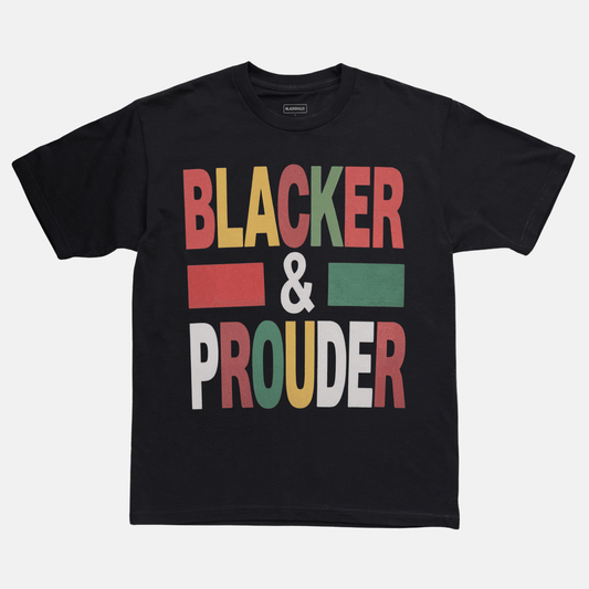 Blacker & Prouder Tee