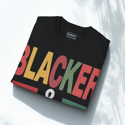 Blacker & Prouder Tee