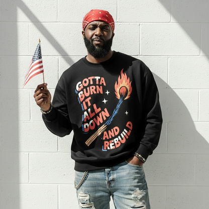 Burn It All Down Sweatshirt